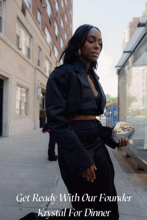 Get Ready With Our Founder, Krystal Phillips- For Dinner – KAPHILL