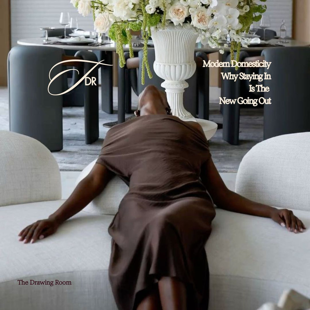 Modern Domesticity: Why Staying In Is the New Going Out (But Still Needs an Outfit)