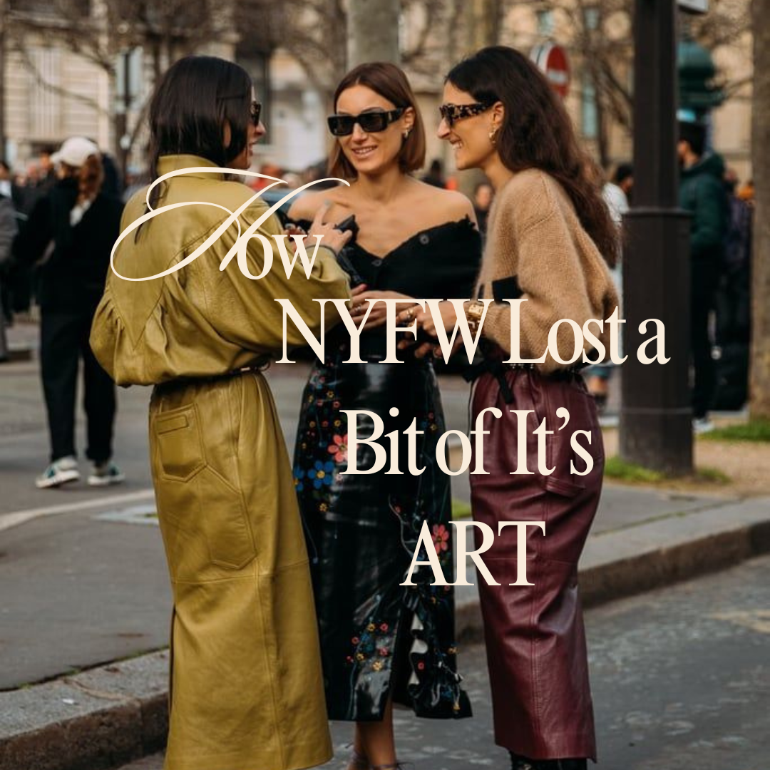 From Salons to Spectacles: How NYFW Lost a Bit of Its Art—and How We Get It Back